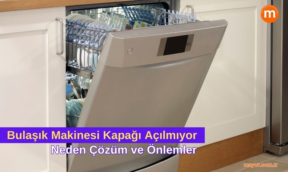 Samsung Bulaşık Makinesi Kapağı Açılmıyor